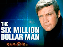 Игровой автомат на деньги The Six Million Dollar Man